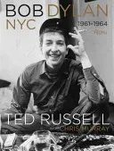 Bob Dylan: NYC 1961-1964 (Russell Ted)(Pevná vazba)