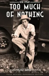 Bob Dylan Too Much of Nothing (Barker Derek)(Paperback)