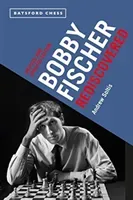 Bobby Fischer Rediscovered: Revised and Updated Edition (Soltis Andrew)(Paperback)