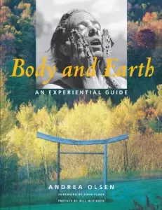Body and Earth: An Experiential Guide (Olsen Andrea)(Paperback)