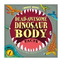 Body Bits: Dead-awesome Dinosaur Body Facts (Mason Paul)(Paperback / softback)
