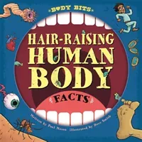 Body Bits: Hair-raising Human Body Facts (Mason Paul)(Paperback / softback)