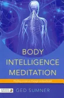 Body Intelligence Meditation: Finding Presence Through Embodiment (Sumner Ged)(Paperback)