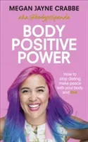 Body Positive Power - How to stop dieting, make peace with your body and live (Crabbe Megan Jayne)(Paperback / softback)
