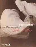 Body Stages - The Metamorphosis of Loie Fuller (Lista Giovanni)(Paperback / softback)