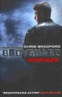 Bodyguard: Hostage (Book 1) (Bradford Chris)(Paperback / softback)