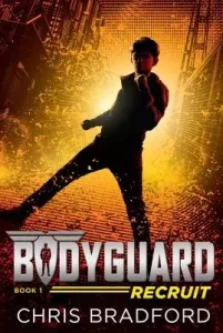 Bodyguard: Recruit (Book 1) (Bradford Chris)(Paperback)