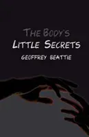 Body's Little Secrets - A Novel (Beattie Geoffrey)(Paperback / softback)
