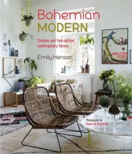 Bohemian Modern: Creative and Free-Spirited Contemporary Homes (Henson Emily)(Pevná vazba)