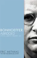 Bonhoeffer Abridged: Pastor, Martyr, Prophet, Spy (Metaxas Eric)(Paperback)