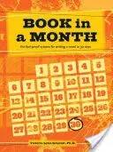 Book in a Month: The Fool-Proof System for Writing a Novel in 30 Days (Schmidt Victoria Lynn)(Paperback)