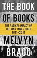 Book of Books - The Radical Impact of the King James Bible (Bragg Melvyn)(Paperback / softback)