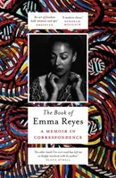 Book of Emma Reyes - A Memoir in Correspondence (Reyes Emma)(Paperback / softback)