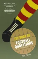 Book of Football Quotations (Shaw Phil)(Paperback / softback)