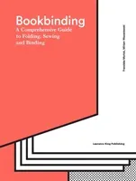 Bookbinding - The Complete Guide to Folding, Sewing & Binding (Morlok Franziska)(Pevná vazba)
