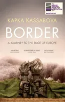 Border - A Journey to the Edge of Europe (Kassabova Kapka)(Paperback / softback)