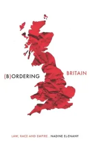 Bordering Britain: Law, Race and Empire (El-Enany Nadine)(Paperback)