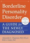 Borderline Personality Disorder: A Guide for the Newly Diagnosed (Chapman Alexander L.)(Paperback)