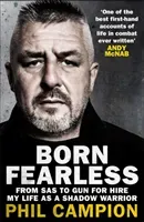 Born Fearless - From Kids' Home to SAS to Pirate Hunter - My Life as a Shadow Warrior (Campion Phil)(Paperback / softback)