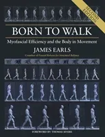 Born to Walk - Myofascial Efficiency and the Body in Movement (Earls James)(Paperback / softback)