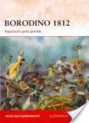 Borodino 1812: Napoleon's Great Gamble (Haythornthwaite Philip)(Paperback)