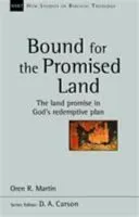 Bound for the Promised Land - The Land Promise In God's Redemptive Plan (Martin Oren R)(Paperback / softback)