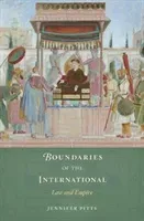 Boundaries of the International: Law and Empire (Pitts Jennifer)(Pevná vazba)