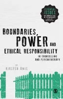 Boundaries, Power and Ethical Responsibility in Counselling and Psychotherapy (Amis Kirsten)(Paperback)