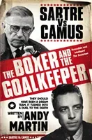 Boxer and The Goal Keeper - Sartre Versus Camus (Martin Andy)(Paperback / softback)