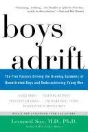 Boys Adrift: The Five Factors Driving the Growing Epidemic of Unmotivated Boys and Underachieving Young Men (Sax Leonard)(Paperback)