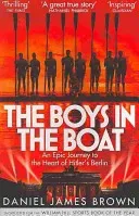 Boys In The Boat - An Epic Journey to the Heart of Hitler's Berlin (James Brown Daniel)(Paperback / softback)