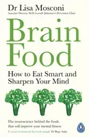 Brain Food - How to Eat Smart and Sharpen Your Mind (Mosconi Dr Lisa)(Paperback / softback)