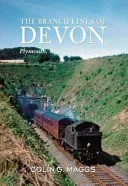 Branch Lines of Devon Plymouth, West & North Devon (Maggs Colin)(Paperback / softback)