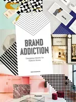 Brand Addiction: Designing Identity for Fashion Stores. (Shaoqiang Wang)(Pevná vazba)