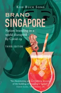 Brand Singapore: Nation Branding in a World Disrupted by Covid-19 (Koh Buck Song)(Paperback)