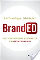 Branded: Tell Your Story, Build Relationships, and Empower Learning (Rubin Trish)(Pevná vazba)