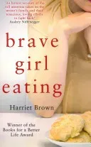 Brave Girl Eating - The inspirational true story of one family's battle with anorexia (Brown Harriet)(Paperback / softback)