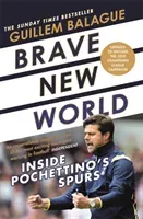 Brave New World: Inside Pochettino's Spurs (Balague Guillem)(Paperback)