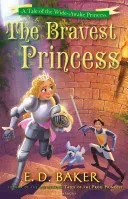 Bravest Princess - A Tale of the Wide-Awake Princess (Baker E.D.)(Paperback / softback)