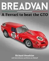 Breadvan: A Ferrari to Beat the GTO (Heseltine Richard)(Pevná vazba)