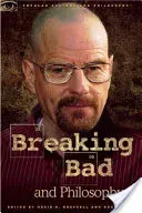 Breaking Bad and Philosophy: Badder Living Through Chemistry (Koepsell David R.)(Paperback)