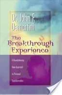 Breakthrough Experience (Demartini John)(Paperback)