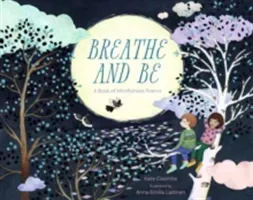 Breathe and Be: A Book of Mindfulness Poems (Coombs Kate)(Pevná vazba)