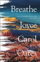 Breathe (Oates Joyce Carol)(Pevná vazba)