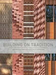 Brick Stone Metal Wood: Building on Tradition (Carlos Garcia Fernandez)(Pevná vazba)