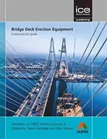 Bridge Deck Erection Equipment: A best practice guide (Harridge Steve)(Pevná vazba)