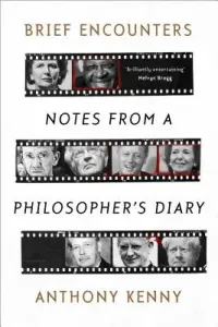 Brief Encounters: Notes from a Philosopher's Diary (Kenny Anthony)(Paperback)