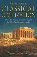 Brief Guide to Classical Civilization (Kershaw Dr Stephen P.)(Paperback / softback)