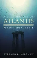 Brief History of Atlantis - Plato's Ideal State (Kershaw Dr Stephen P.)(Paperback / softback)