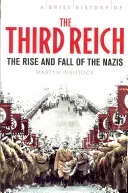 Brief History of The Third Reich - The Rise and Fall of the Nazis (Whittock Martyn)(Paperback / softback)
